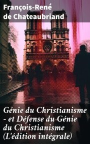 Génie du Christianisme - et Défense du Génie du Christianisme (L'édition intégrale) - Cover