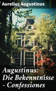 Augustinus: Die Bekenntnisse - Confessiones - Cover