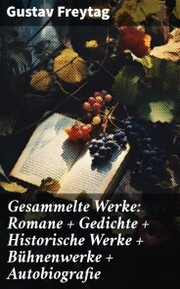 Gesammelte Werke: Romane + Gedichte + Historische Werke + Bühnenwerke + Autobiografie - Cover