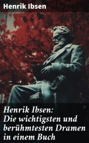 Henrik Ibsen: Die wichtigsten und berühmtesten Dramen in einem Buch - Cover
