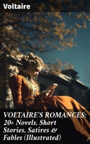 VOLTAIRE'S ROMANCES: 20+ Novels, Short Stories, Satires & Fables (Illustrated) - Cover