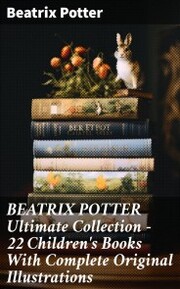 BEATRIX POTTER Ultimate Collection - 22 Children's Books With Complete Original Illustrations - Cover