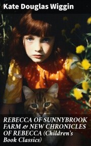 REBECCA OF SUNNYBROOK FARM & NEW CHRONICLES OF REBECCA (Children's Book Classics) - Cover