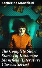 The Complete Short Stories of Katherine Mansfield (Literature Classics Series) - Cover