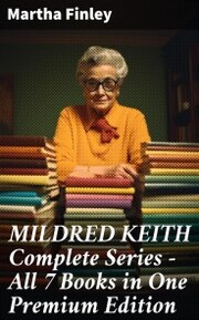 MILDRED KEITH Complete Series - All 7 Books in One Premium Edition - Cover
