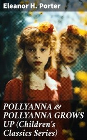 POLLYANNA & POLLYANNA GROWS UP (Children's Classics Series) - Cover