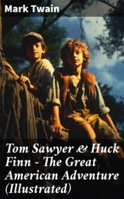 Tom Sawyer & Huck Finn - The Great American Adventure (Illustrated) - Cover
