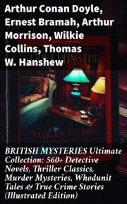 BRITISH MYSTERIES Ultimate Collection: 560+ Detective Novels, Thriller Classics, Murder Mysteries, Whodunit Tales & True Crime Stories (Illustrated Edition) - Cover