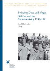 Zwischen Duce und Negus - Südtirol und der Abessinienkrieg 1935-1941