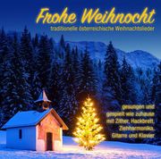 Frohe Weihnocht - Weihnachtslieder aus Österreich