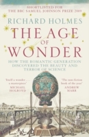 Age of Wonder: How the Romantic Generation Discovered the Beauty and Terror of Science