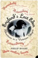 England's Lost Eden: Adventures in a Victorian Utopia