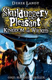 Skulduggery Pleasant - Kingdom of the Wicked