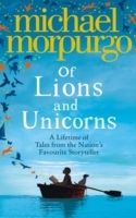 Of Lions and Unicorns: A Lifetime of Tales from the Master Storyteller