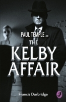 Paul Temple and the Kelby Affair (A Paul Temple Mystery)