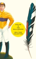 Mislaid & The Wallcreeper: The Nell Zink Collection