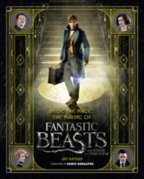 Inside the Magic - The Making of 'Fantastic Beasts and Where to Find Them'