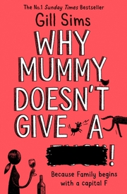 Why Mummy Doesn't Give a ...!