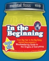 Mental Floss presents In the Beginning