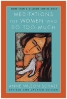 Meditations for Women Who Do Too Much - Revised Edition