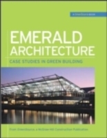 Emerald Architecture: Case Studies in Green Building (GreenSource) - Cover