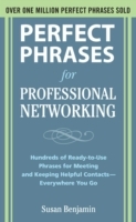 Perfect Phrases for Professional Networking: Hundreds of Ready-to-Use Phrases for Meeting and Keeping Helpful Contacts Everywhere You Go