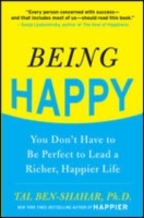 Being Happy: You Don't Have to Be Perfect to Lead a Richer, Happier Life