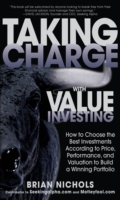 Taking Charge with Value Investing: How to Choose the Best Investments According to Price, Performance,& Valuation to Build a Winning Portfolio