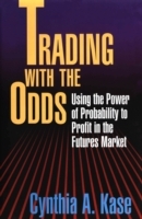 Trading With The Odds: Using the Power of Statistics to Profit in the futures Market