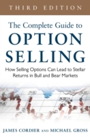 Complete Guide to Option Selling: How Selling Options Can Lead to Stellar Returns in Bull and Bear Markets, 3rd Edition