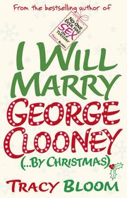 I Will Marry George Clooney (...By Christmas)