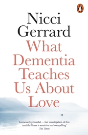 What Dementia Teaches Us About Love - Cover