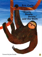 'Slowly, Slowly, Slowly', Said the Sloth