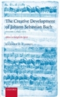 Creative Development of Johann Sebastian Bach, Volume I: 1695-1717