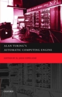 Alan Turing's Automatic Computing Engine: The Master Codebreaker's Struggle to Build the Modern Computer