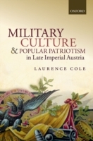 Military Culture and Popular Patriotism in Late Imperial Austria - Cover