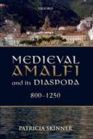 Medieval Amalfi and its Diaspora, 800-1250