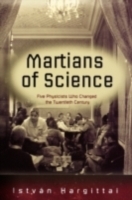 Martians of Science Five Physicists Who Changed the Twentieth Century