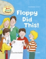 Read with Biff, Chip and Kipper First Stories: Level 1: Floppy Did This