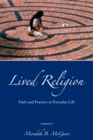 Lived Religion Faith and Practice in Everyday Life