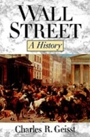 Wall Street: A History:From Its Beginnings to the Fall of Enron