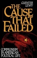 Cause That Failed: Communism in American Political Life
