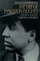Life of Langston Hughes: Volume II: 1941-1967, I Dream a World