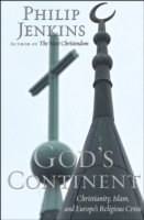 God's Continent: Christianity, Islam, and Europe's Religious Crisis - Cover