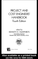 Project and Cost Engineers' Handbook, Fourth Edition