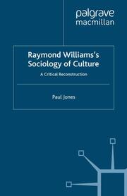 Raymond Williamss Sociology of Culture