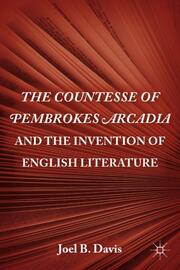 The Countesse of Pembrokes Arcadia and the Invention of English Literature - Cover