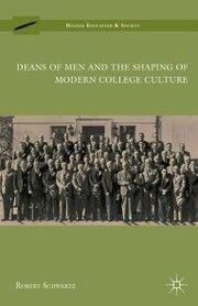 Deans of Men and the Shaping of Modern College Culture - Cover
