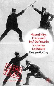 Masculinity, Crime and Self-Defence in Victorian Literature