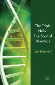 The Triple Helix: The Soul of Bioethics - Cover